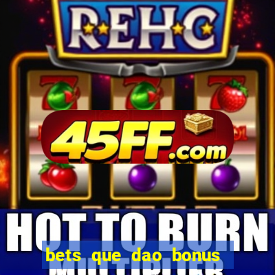 bets que dao bonus no cadastro sem deposito